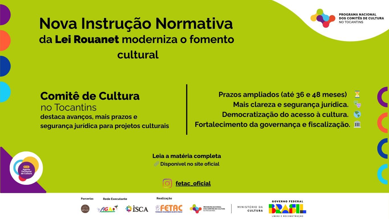 Comitê de Cultura do Tocantins anuncia modernização da IN da Lei Rouanet e avanços para setor cultural.