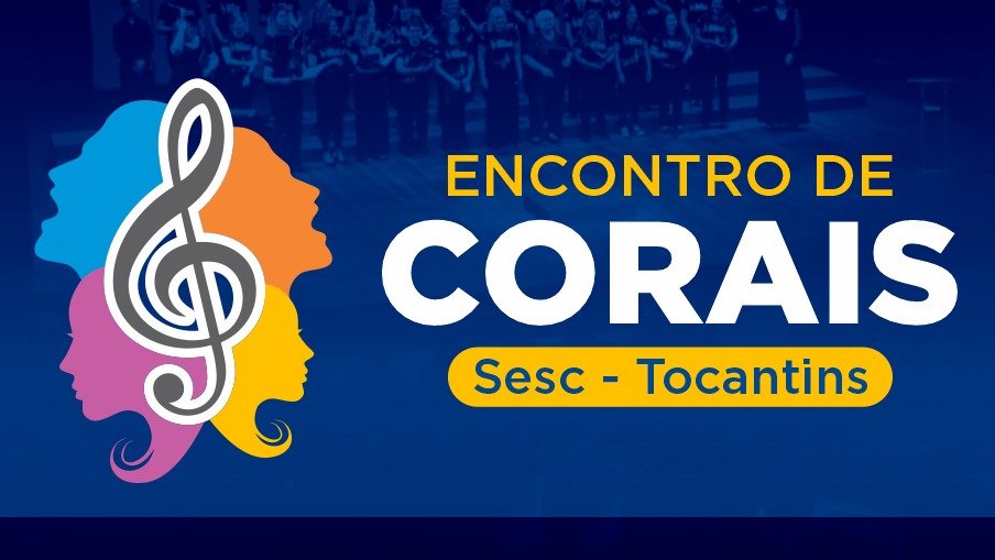 Sesc Tocantins lança chamada de inscrições para Encontro de Corais 2026